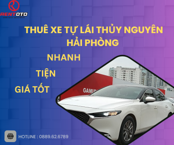 Thuê xe tự lái Thủy Nguyên Hải Phòng – Bí kíp chọn xe chuẩn, lái ngon, giá hợp lý