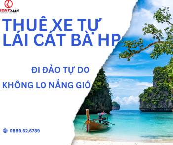 Thuê xe tự lái tại Cát Bà - Tiện lợi, riêng tư, chủ động lịch trình
